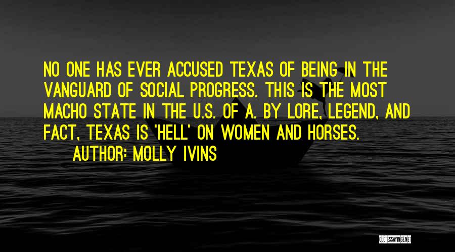 Macho Quotes By Molly Ivins