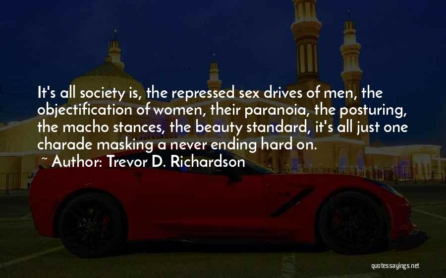 Macho Quotes By Trevor D. Richardson