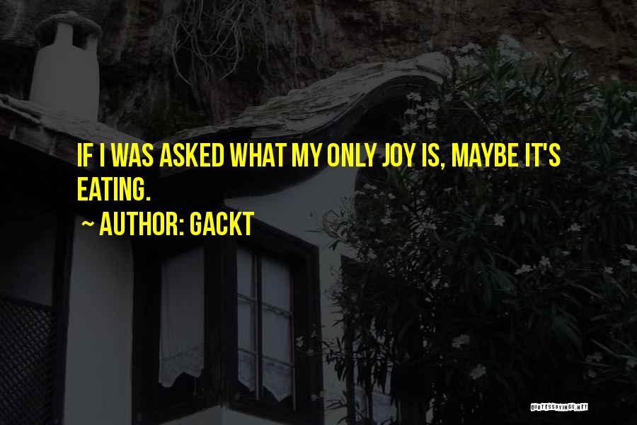 Machone Quotes By Gackt