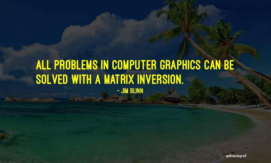 Machover Tehnika Quotes By Jim Blinn Machover Tehnika Quotes By Jim Blinn