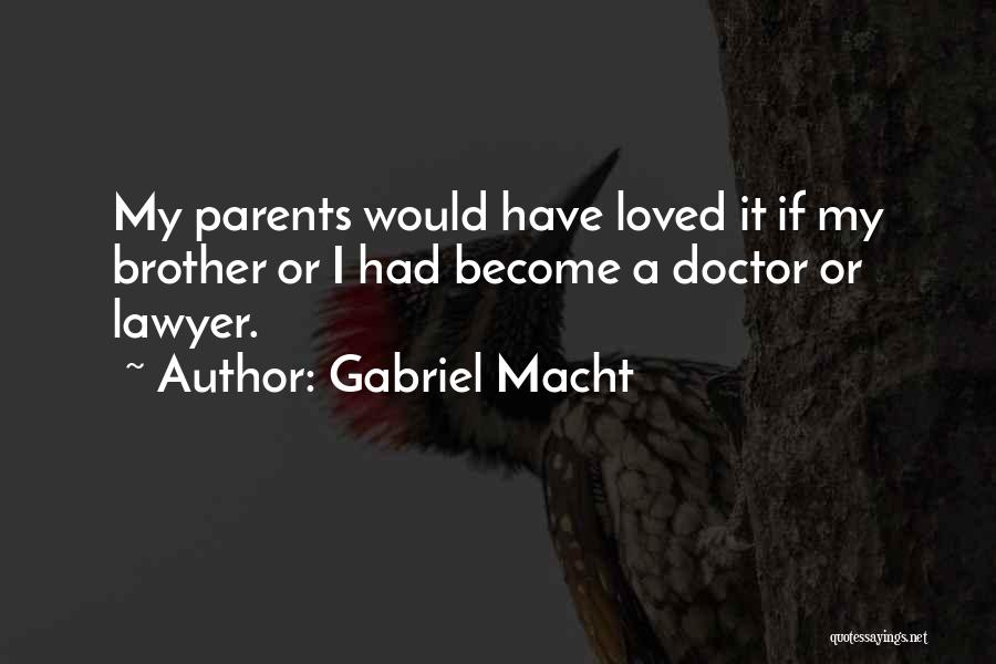 Macht Quotes By Gabriel Macht