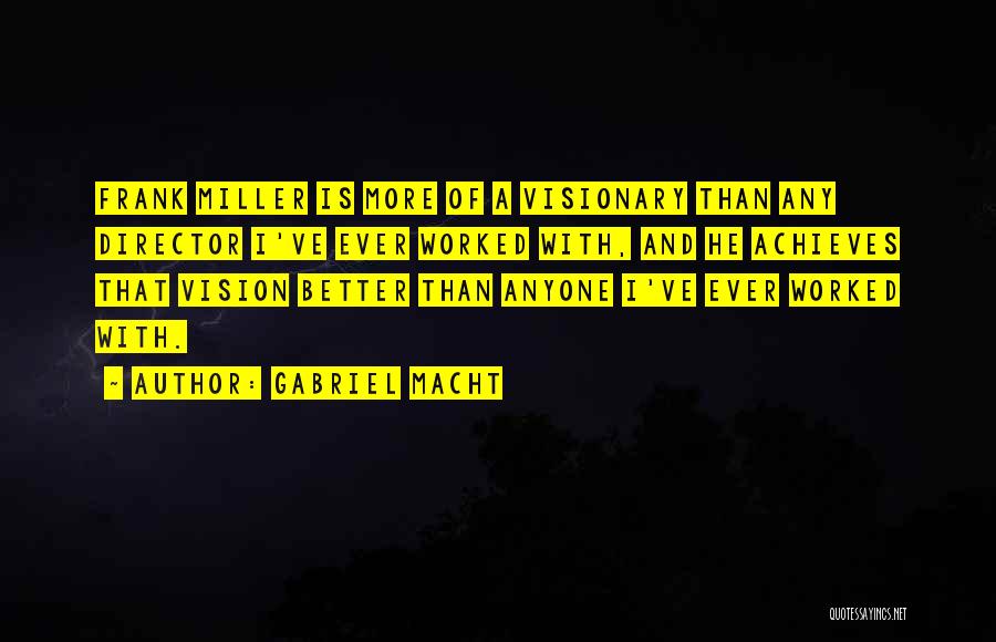 Macht Quotes By Gabriel Macht