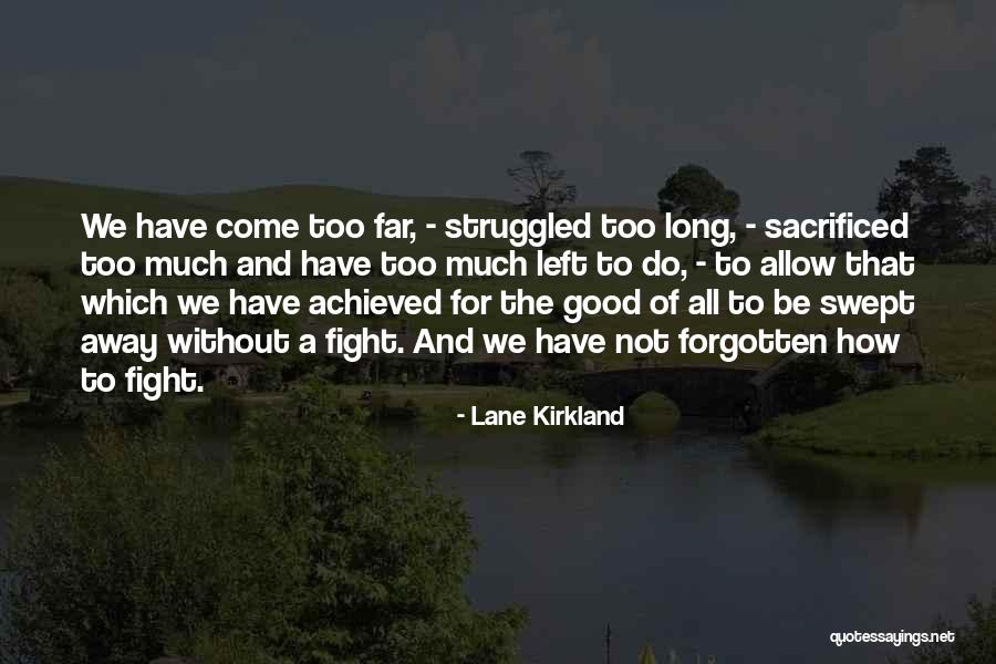 Maciejowski Chopper Quotes By Lane Kirkland Maciejowski Chopper Quotes By Lane Kirkland