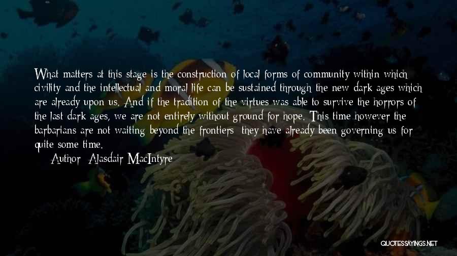 Macintyre Quotes By Alasdair MacIntyre