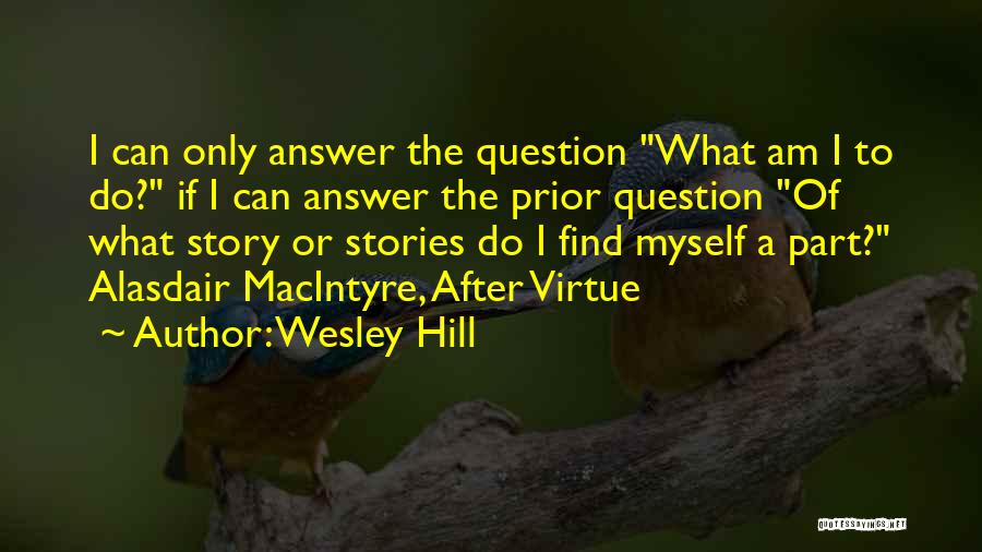 Macintyre Quotes By Wesley Hill