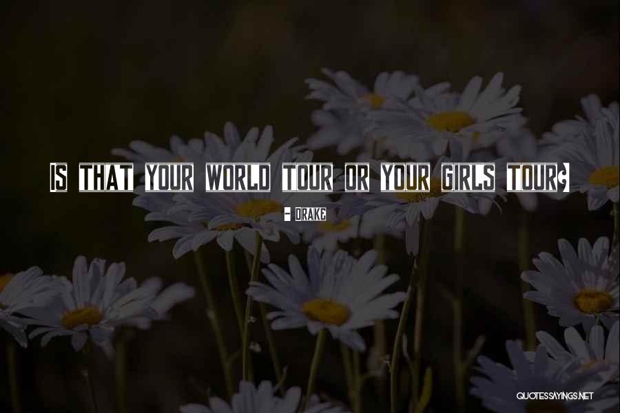 Macizo De Las Guayanas Quotes By Drake Macizo De Las Guayanas Quotes By Drake