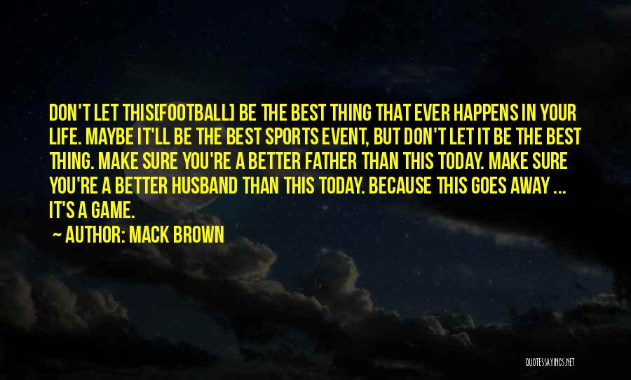 Mack Brown Quotes 1197321