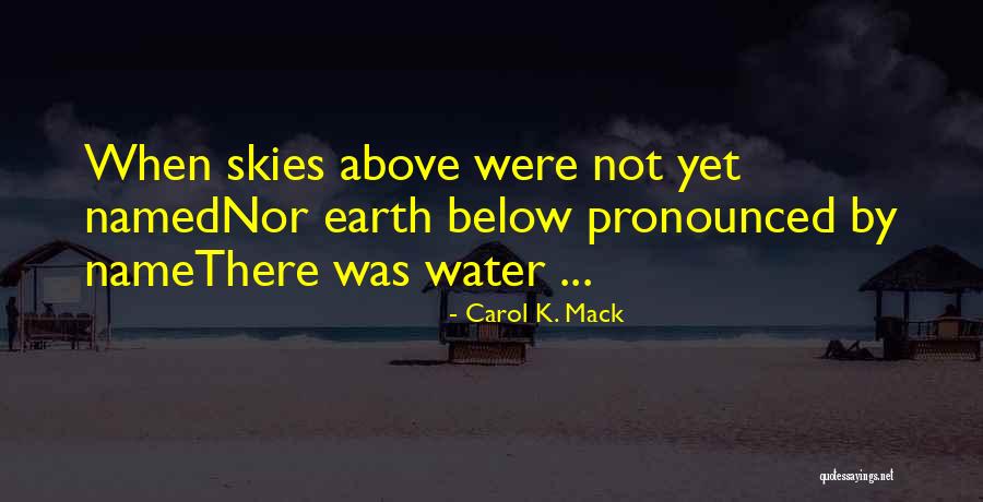 Mack Quotes By Carol K. Mack