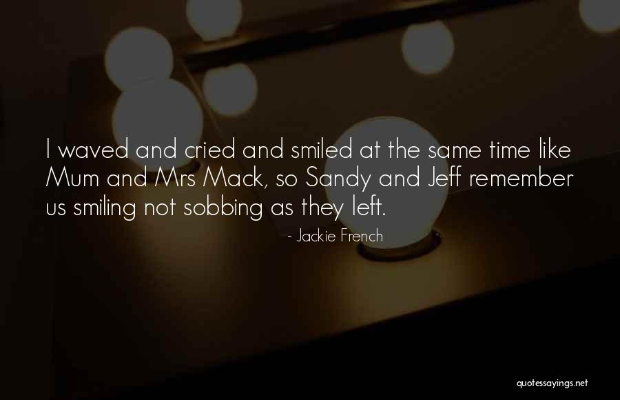 Mack Quotes By Jackie French