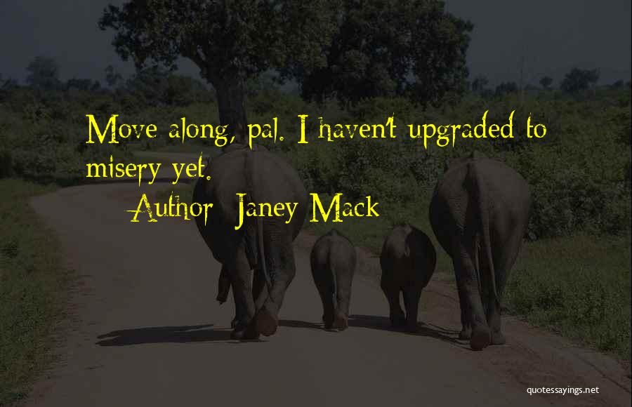 Mack Quotes By Janey Mack