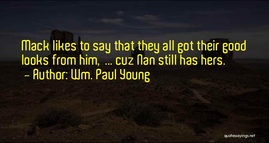 Mack Quotes By Wm. Paul Young