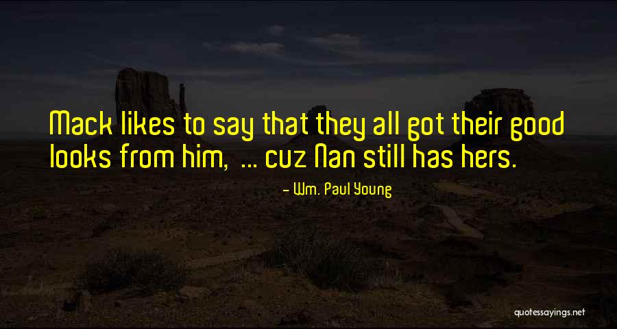 Mack Quotes By Wm. Paul Young