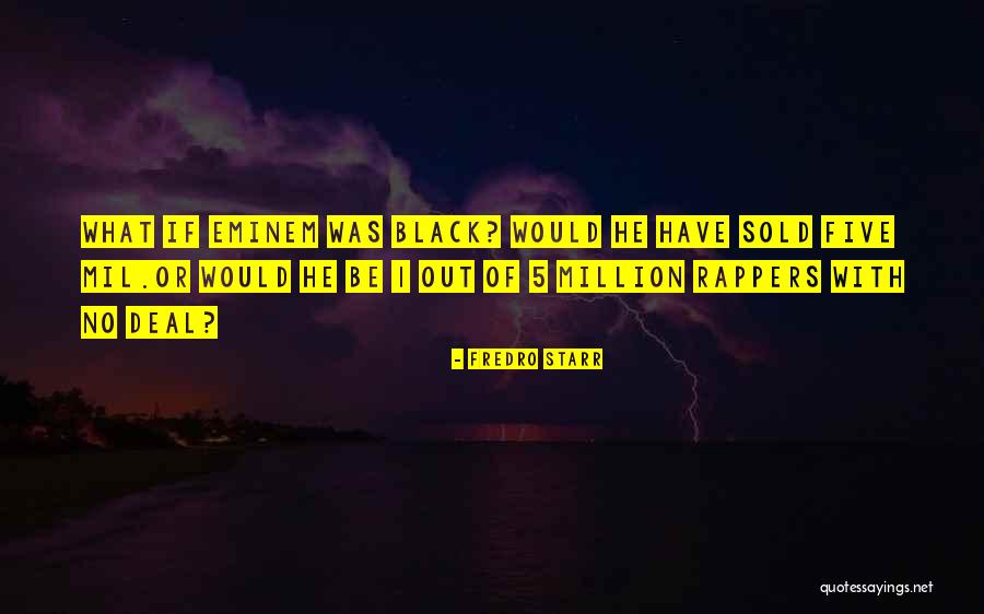 Mackasey Quotes By Fredro Starr Mackasey Quotes By Fredro Starr
