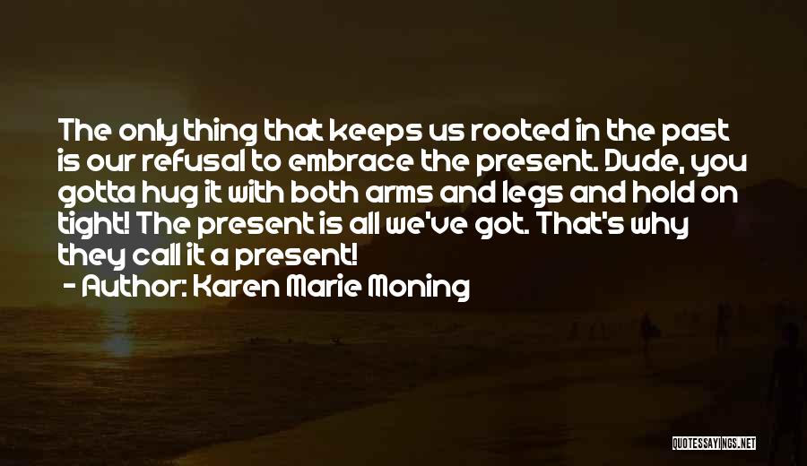 Mackayla Lane Quotes By Karen Marie Moning