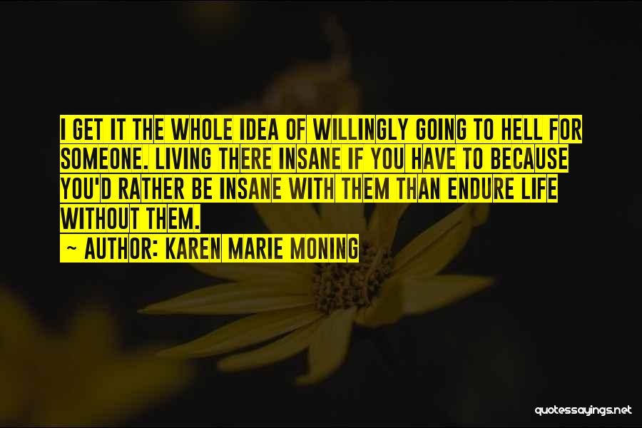 Mackayla Lane Quotes By Karen Marie Moning