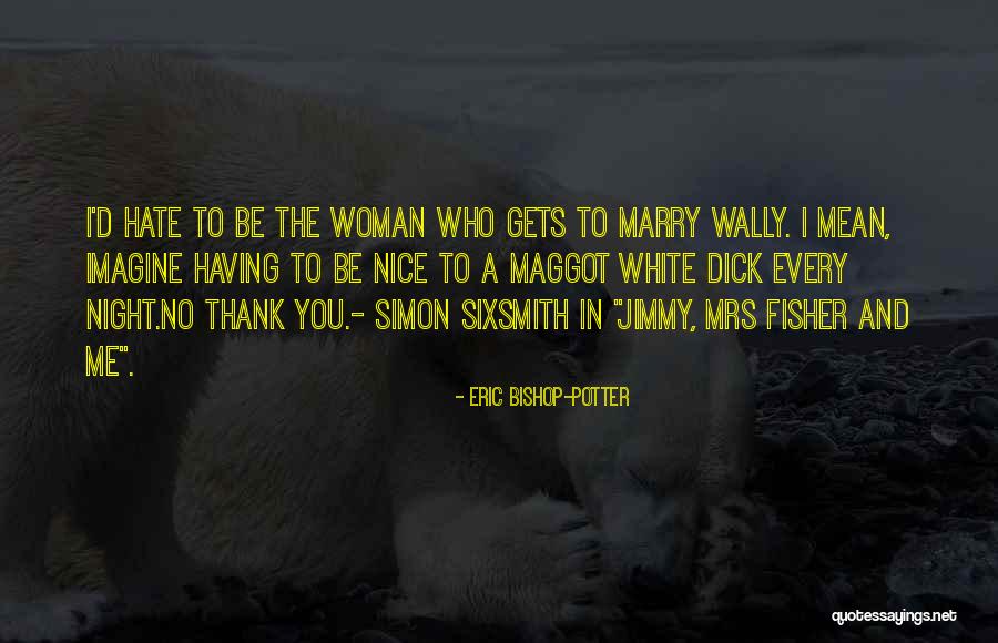 Mackays Quotes By Eric Bishop-Potter Mackays Quotes By Eric Bishop-Potter