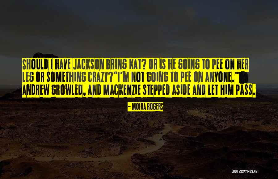 Mackenzie Quotes By Moira Rogers Mackenzie Quotes By Moira Rogers