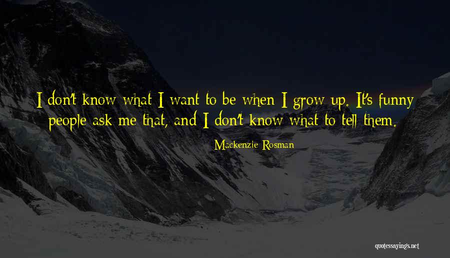 Mackenzie Rosman Quotes 1109321 Mackenzie Rosman Quotes 1109321