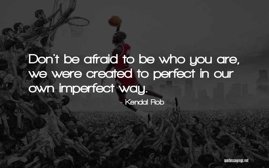 Mackenzy Heitzman Quotes By Kendal Rob Mackenzy Heitzman Quotes By Kendal Rob