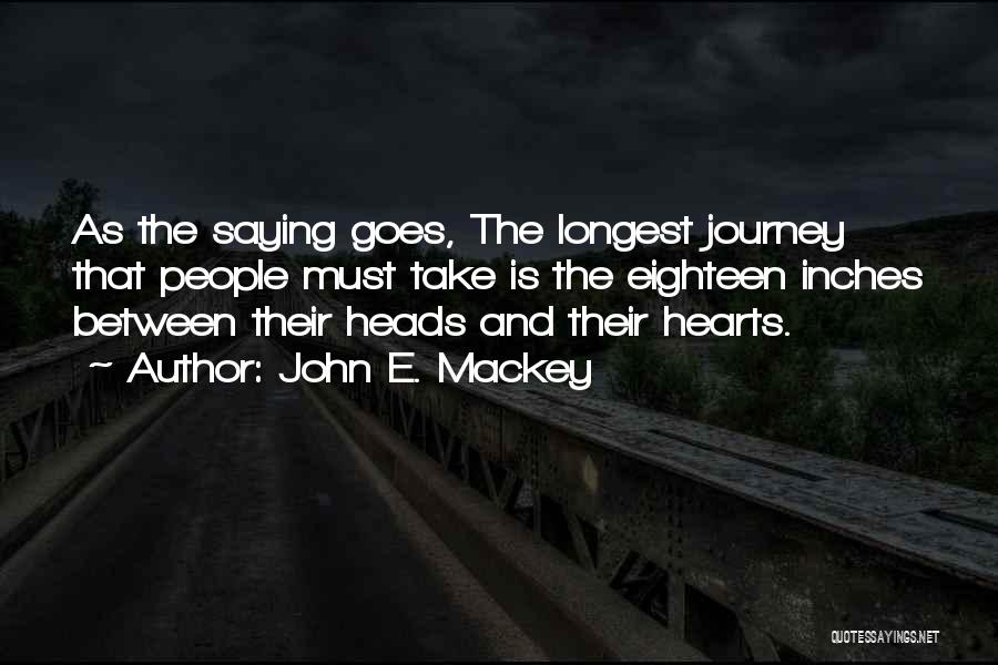 Mackey Quotes By John E. Mackey