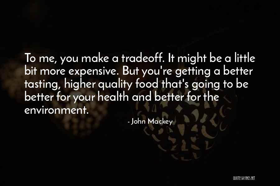 Mackey Quotes By John Mackey