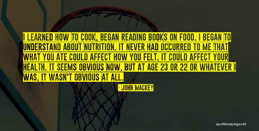 Mackey Quotes By John Mackey