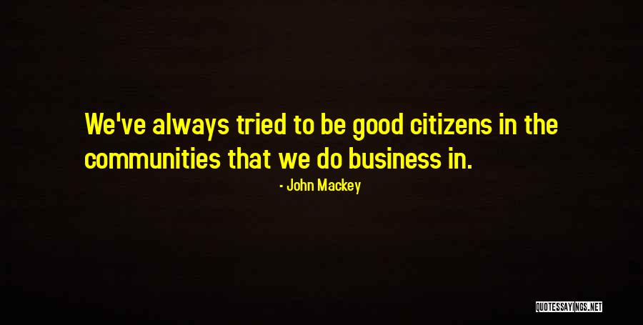 Mackey Quotes By John Mackey