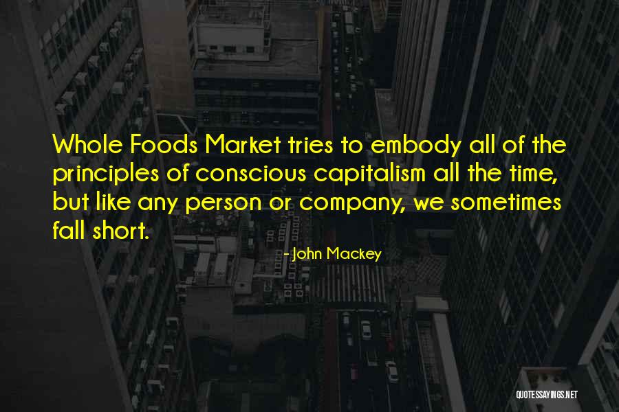 Mackey Quotes By John Mackey