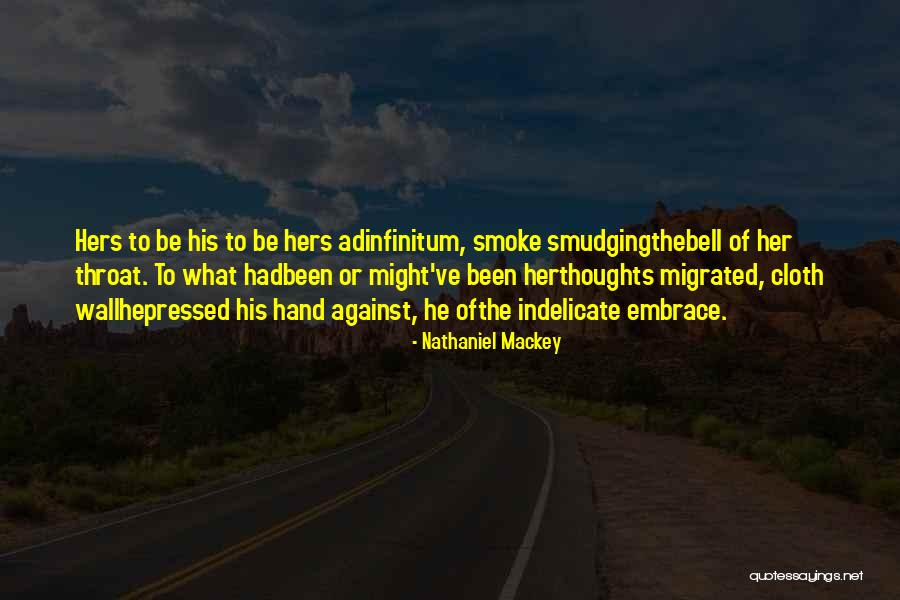 Mackey Quotes By Nathaniel Mackey