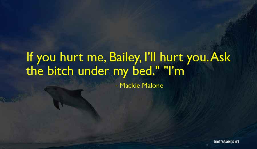 Mackie Malone Quotes 609802