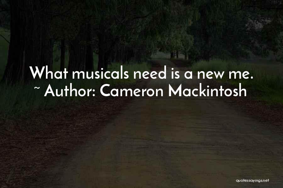 Mackintosh Quotes By Cameron Mackintosh