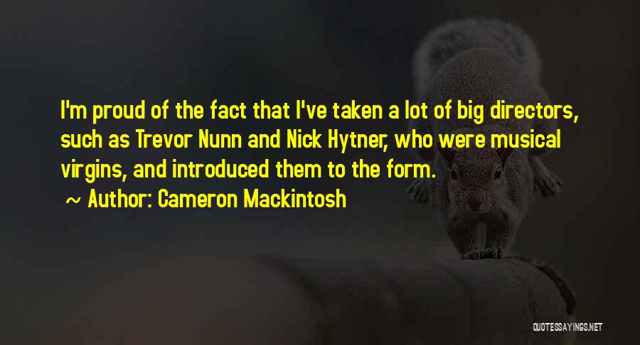 Mackintosh Quotes By Cameron Mackintosh