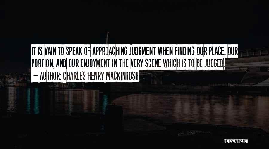 Mackintosh Quotes By Charles Henry Mackintosh