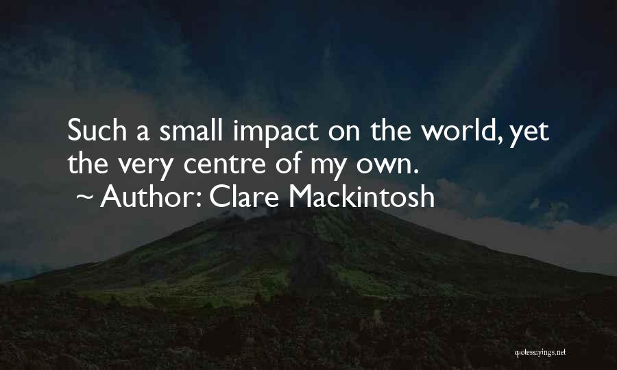 Mackintosh Quotes By Clare Mackintosh