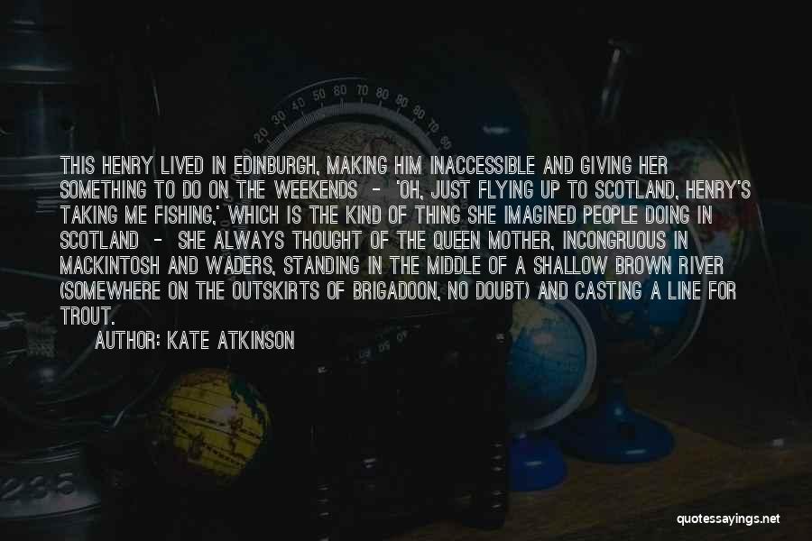 Mackintosh Quotes By Kate Atkinson