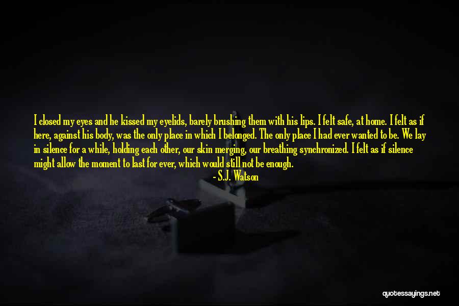 Mackley Miller Quotes By S.J. Watson Mackley Miller Quotes By S.J. Watson