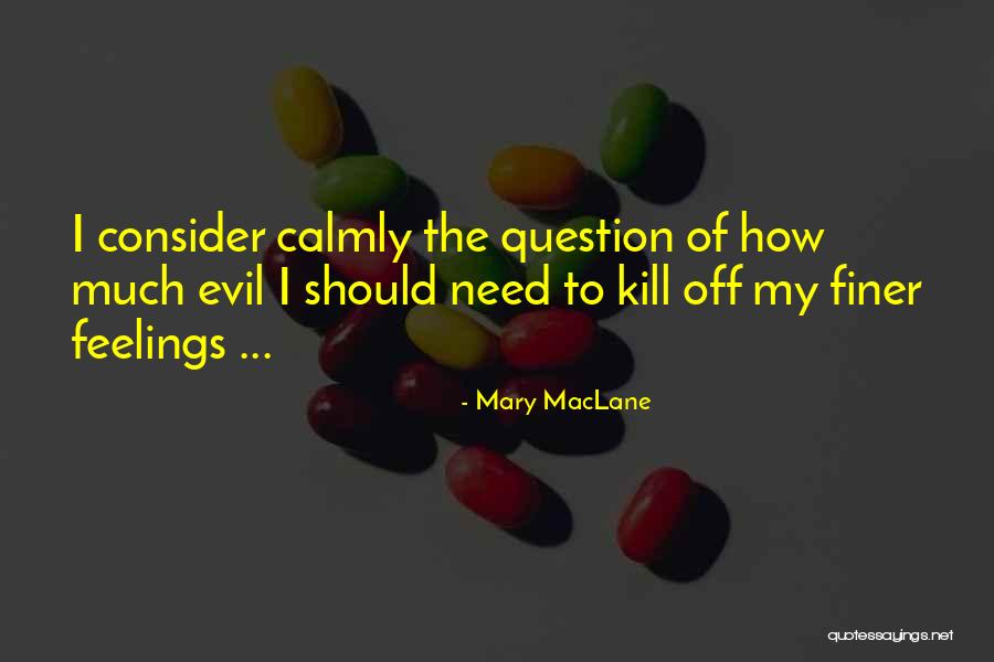 Maclane Quotes By Mary MacLane Maclane Quotes By Mary MacLane