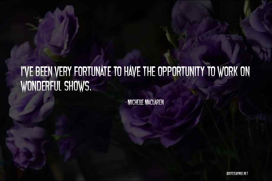 Maclaren Quotes By Michelle MacLaren Maclaren Quotes By Michelle MacLaren