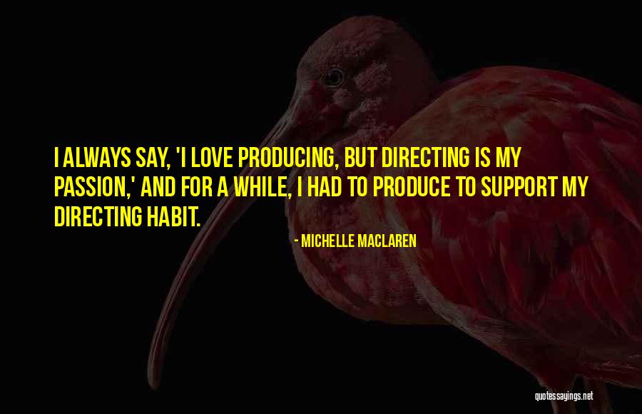 Maclaren Quotes By Michelle MacLaren Maclaren Quotes By Michelle MacLaren
