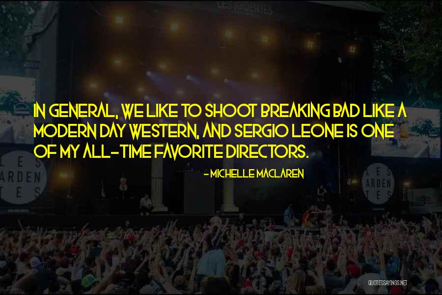 Maclaren Quotes By Michelle MacLaren Maclaren Quotes By Michelle MacLaren
