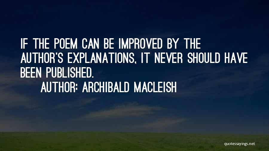 Macleish Archibald Quotes By Archibald MacLeish