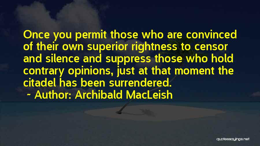 Macleish Archibald Quotes By Archibald MacLeish