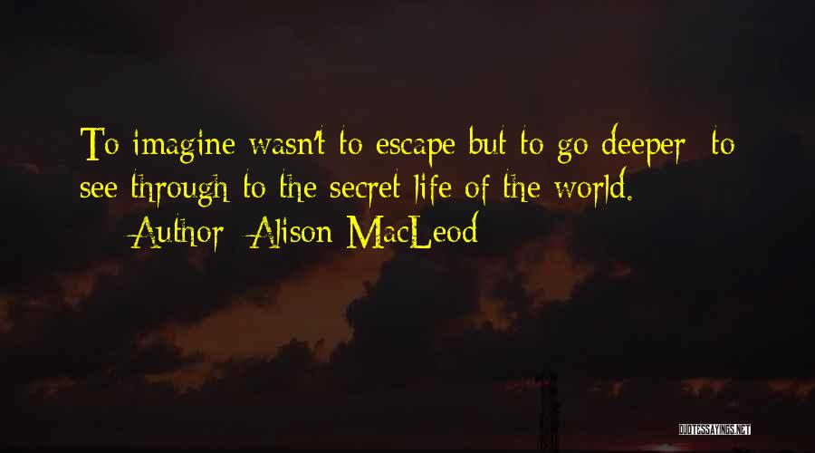 Macleod Quotes By Alison MacLeod