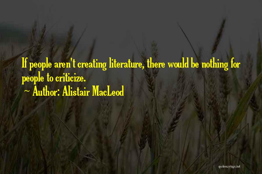 Macleod Quotes By Alistair MacLeod