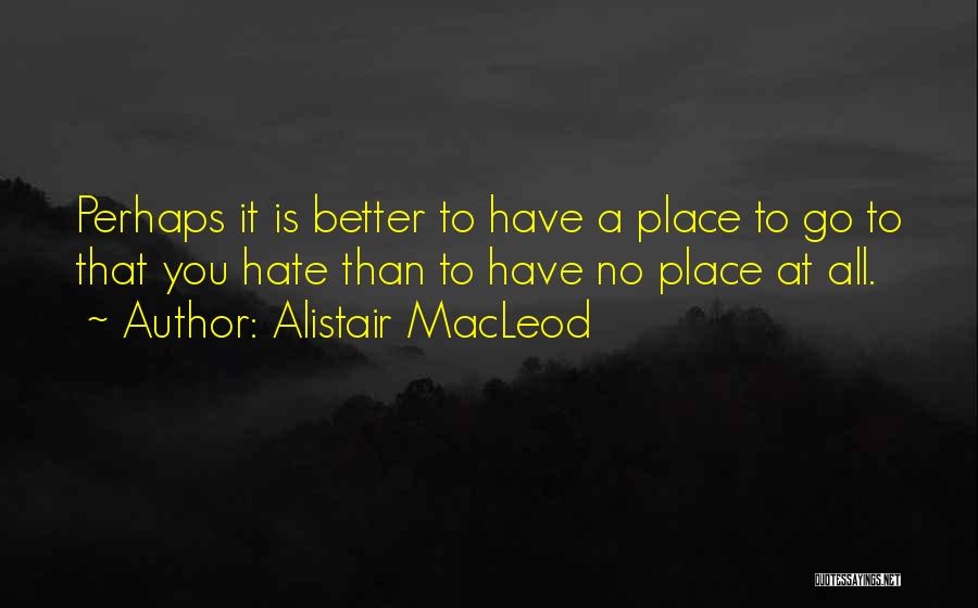 Macleod Quotes By Alistair MacLeod