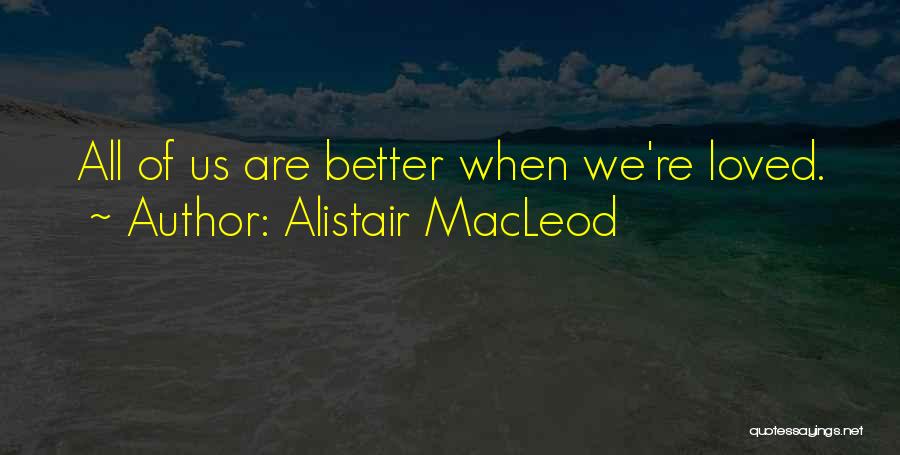 Macleod Quotes By Alistair MacLeod