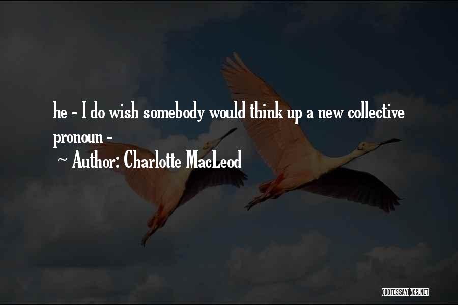 Macleod Quotes By Charlotte MacLeod