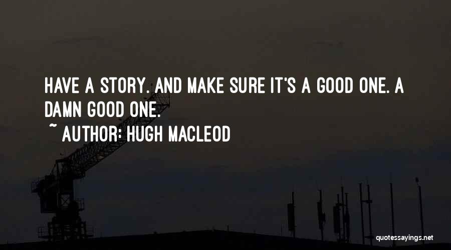 Macleod Quotes By Hugh MacLeod