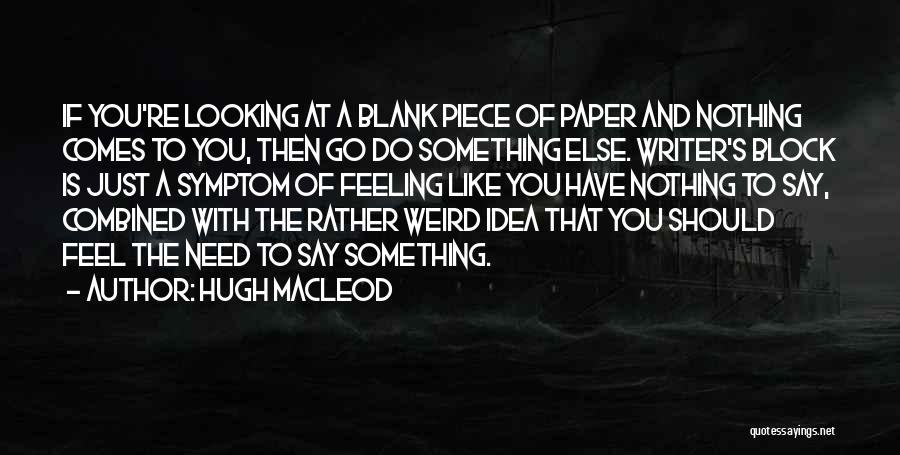 Macleod Quotes By Hugh MacLeod