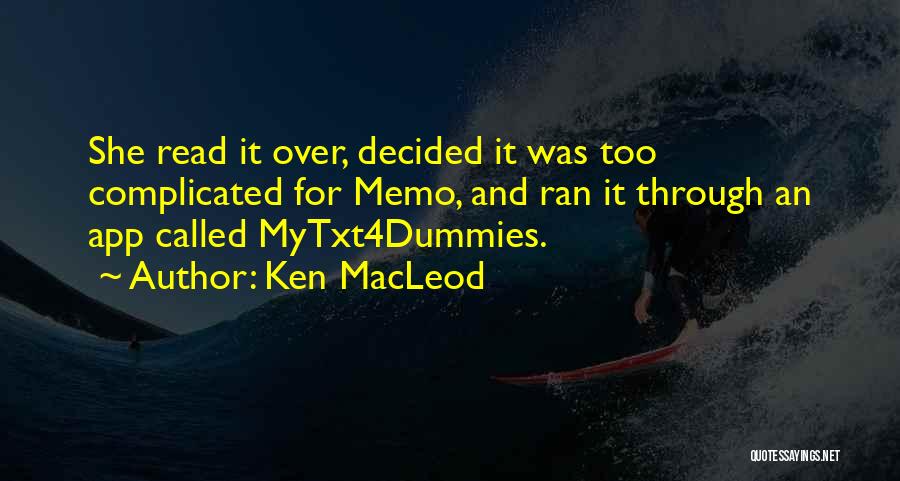 Macleod Quotes By Ken MacLeod